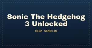 Sonic The Hedgehog 3 Unlocked