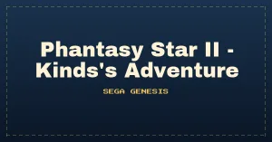 Phantasy Star II - Kinds's Adventure (Japan) (SegaNet) [En by MIJET v20081213]