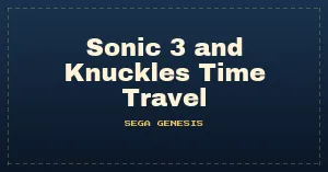 Sonic 3 and Knuckles Time Travel (Jdpense) (SHC2015)