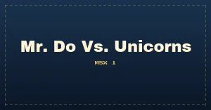 Mr. Do Vs. Unicorns