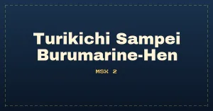 Turikichi Sampei Burumarine-Hen