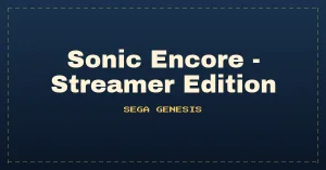 Sonic Encore - Streamer Edition