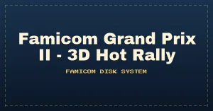 Famicom Grand Prix II - 3D Hot Rally (Japan) (DV 8) (Disk Writer) (Famicom 3D System)