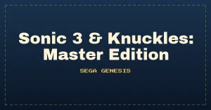 Sonic 3 & Knuckles: Master Edition