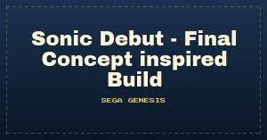Sonic Debut - Final Concept inspired Build