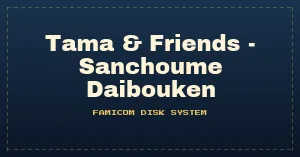 Tama & Friends - Sanchoume Daibouken (Japan)