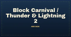 Block Carnival / Thunder & Lightning 2