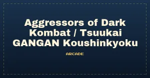 Aggressors of Dark Kombat / Tsuukai GANGAN Koushinkyoku (ADM-008)(ADH-008)