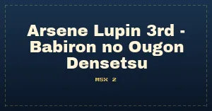 Arsene Lupin 3rd - Babiron no Ougon Densetsu