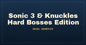 Sonic 3 & Knuckles Hard Bosses Edition