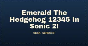 Emerald The Hedgehog 12345 In Sonic 2!