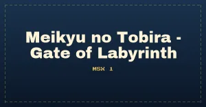 Meikyu no Tobira - Gate of Labyrinth