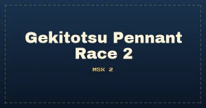 Gekitotsu Pennant Race 2