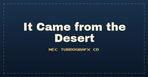 It Came from the Desert