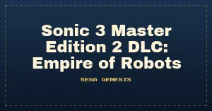 Sonic 3 Master Edition 2 DLC: Empire of Robots