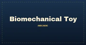 Biomechanical Toy (Ver. 1.0.1884)