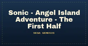 Sonic - Angel Island Adventure - The First Half (AIZ Demo)