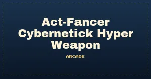 Act-Fancer Cybernetick Hyper Weapon (World revision 1)