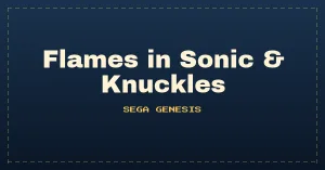 Flames in Sonic & Knuckles