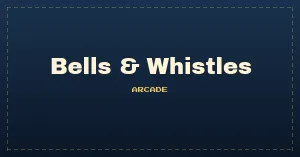 Bells & Whistles (ver. L)