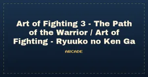 Art of Fighting 3 - The Path of the Warrior / Art of Fighting - Ryuuko no Ken Gaiden