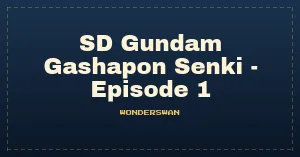 SD Gundam Gashapon Senki - Episode 1 (J) [M][!]