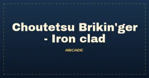 Choutetsu Brikin'ger - Iron clad (Prototype) [Prototype]